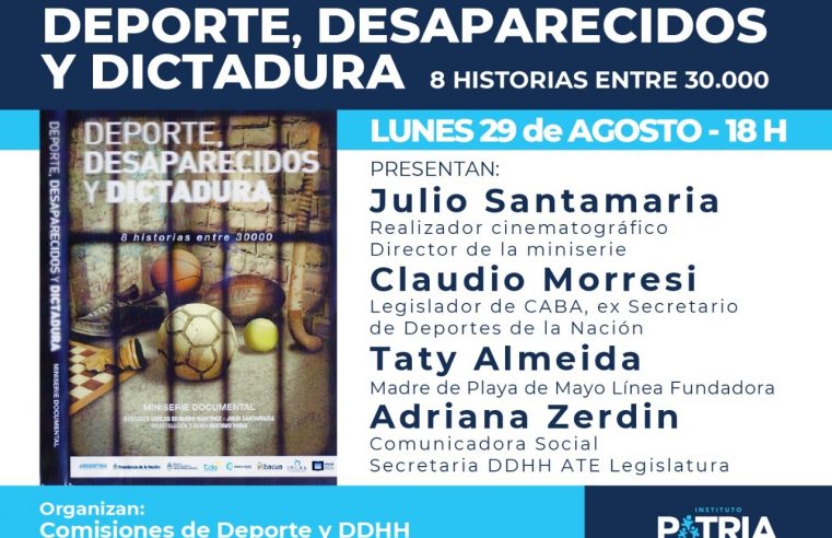 Presentación de la miniserie documental «Deporte, Desaparecidos y Dictadura, 8 historias entre 30.000»
