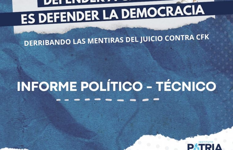 INFORME POLÍTICO-TÉCNICO: DERRIBANDO LAS MENTIRAS DEL JUICIO CONTRA CFK